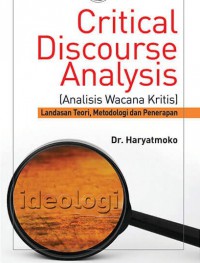 Image of Critical Discourse Analysis (Analisis Wacana Kritis) Landasan Teori, Metodologi dan Penerapan